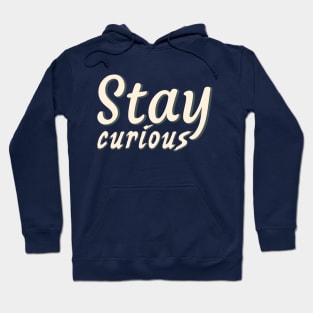 Stay curious Hoodie